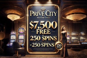 Prive City Casino $7500 bonus plus 250 free spins